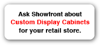 Ask Showfront about Custom Display Cabinets