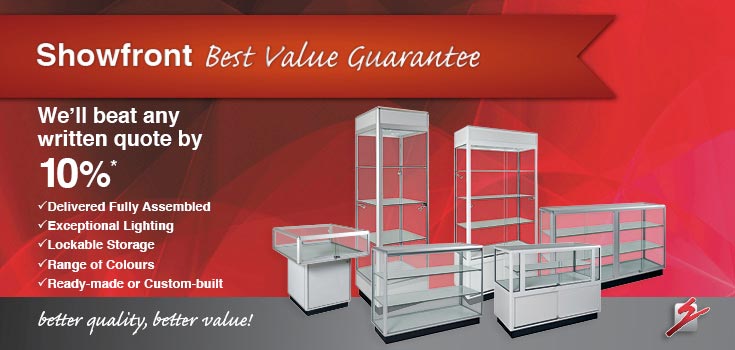 Showfront Best Value Guarantee - we'll beat a like for like written competing quote by 10%
